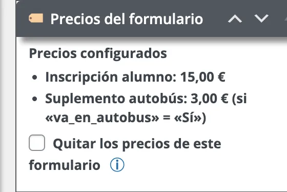 Caja de precios del formulario en el panel: los precios configurados —inscripción del alumno a 15 euros y suplemento de autobús de 3 euros solo si contestan que sí— y debajo la casilla para quitar los precios de este formulario.